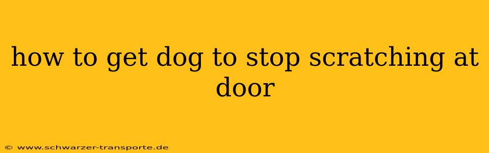 how to get dog to stop scratching at door