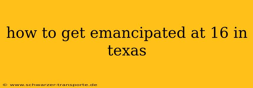 how to get emancipated at 16 in texas