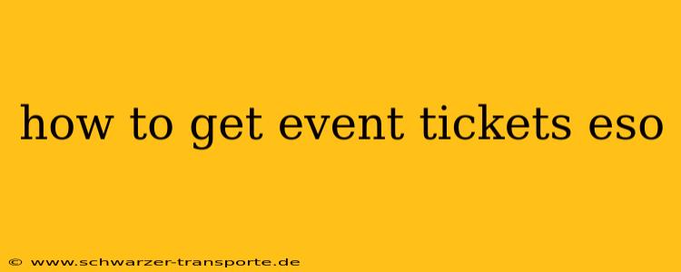 how to get event tickets eso