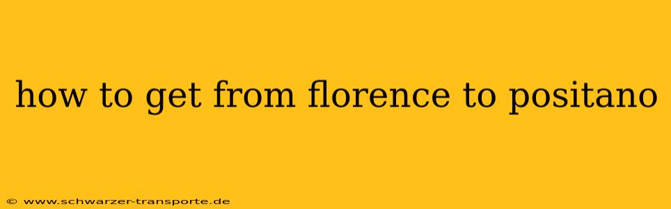 how to get from florence to positano