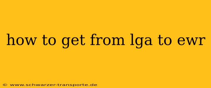 how to get from lga to ewr