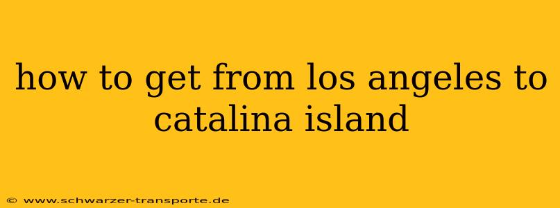 how to get from los angeles to catalina island