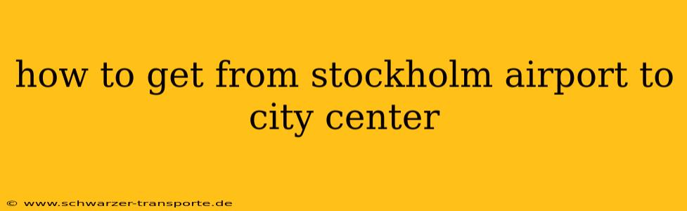 how to get from stockholm airport to city center