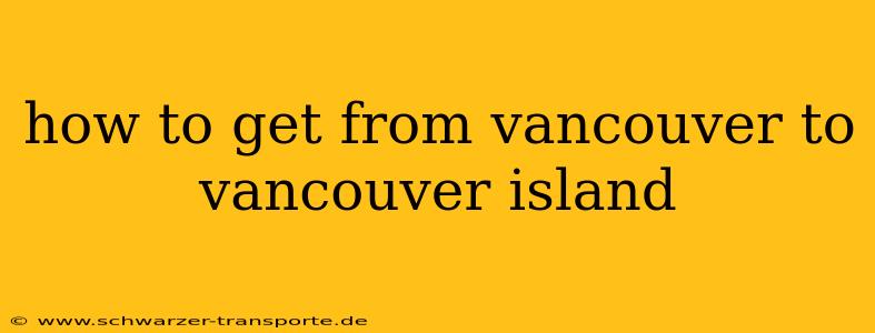 how to get from vancouver to vancouver island