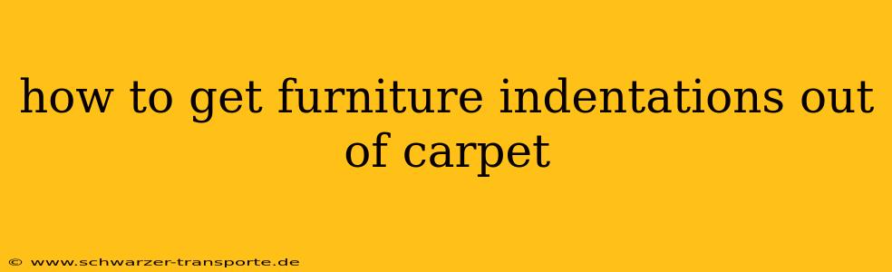 how to get furniture indentations out of carpet