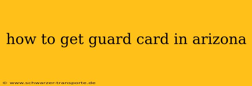 how to get guard card in arizona