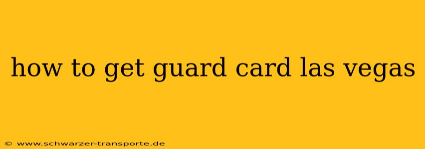 how to get guard card las vegas