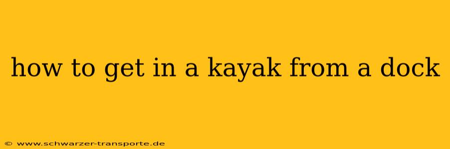 how to get in a kayak from a dock