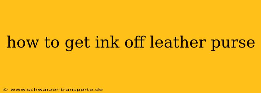 how to get ink off leather purse