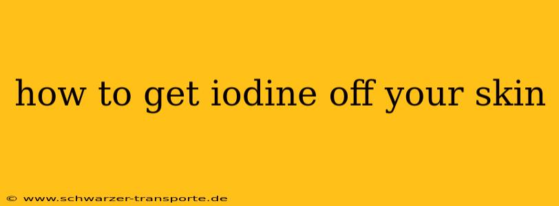 how to get iodine off your skin