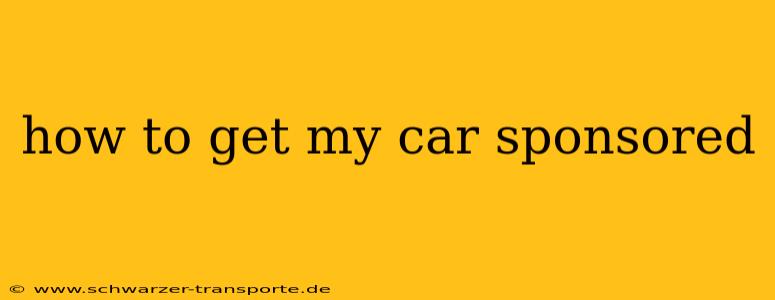how to get my car sponsored