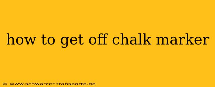 how to get off chalk marker
