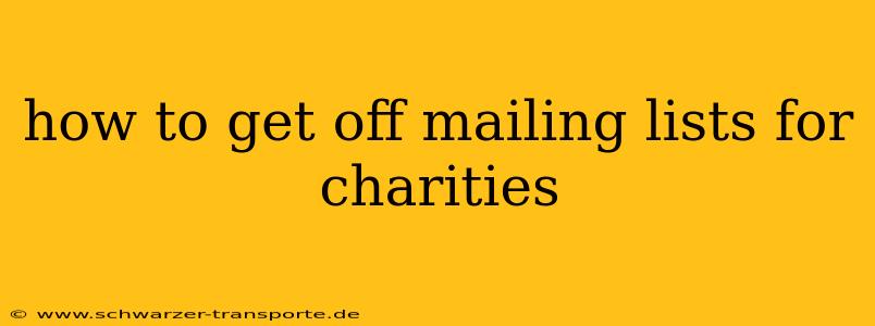 how to get off mailing lists for charities