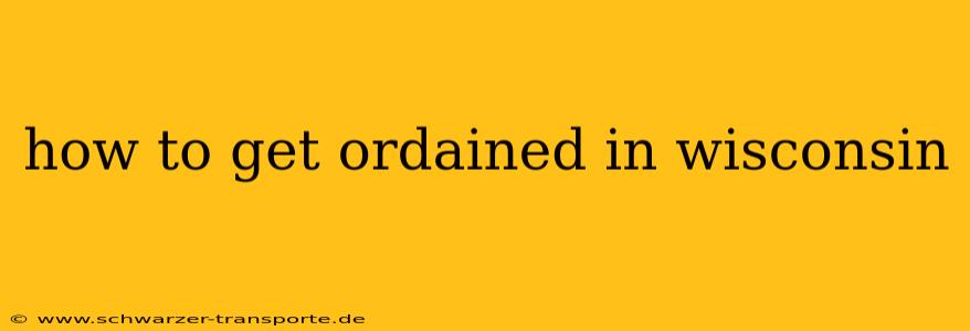 how to get ordained in wisconsin