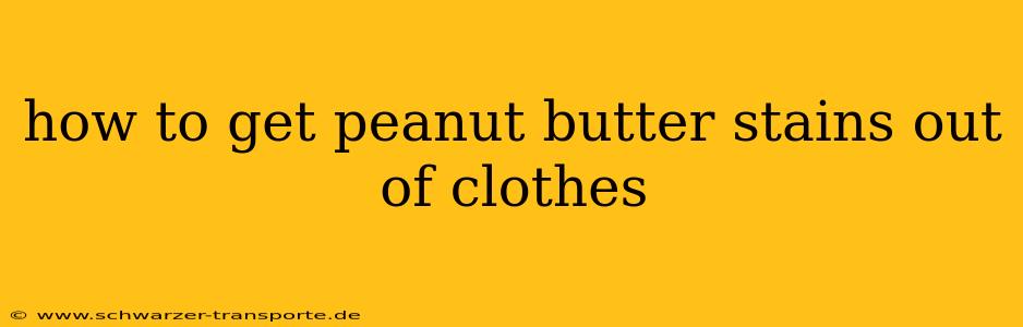 how to get peanut butter stains out of clothes