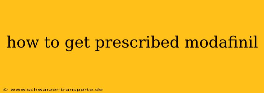 how to get prescribed modafinil