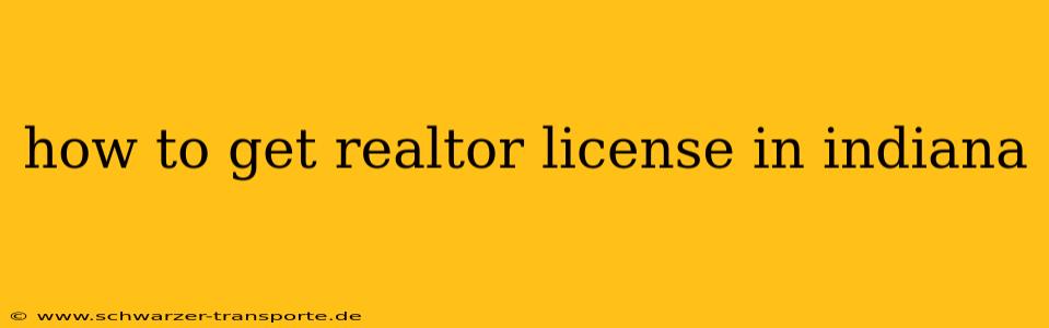 how to get realtor license in indiana