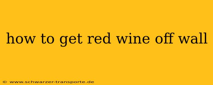 how to get red wine off wall
