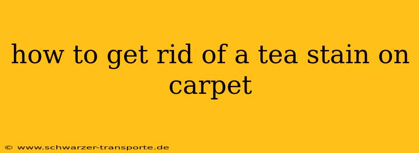 how to get rid of a tea stain on carpet