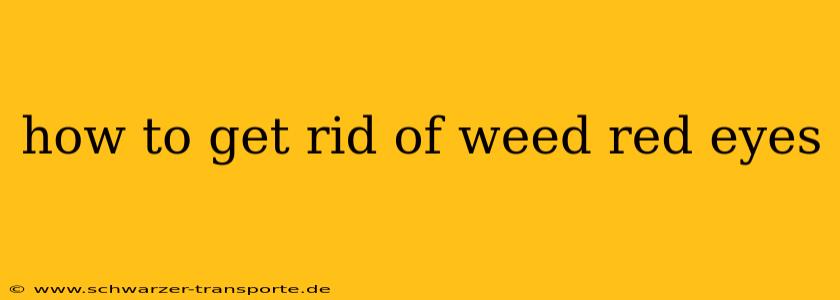 how to get rid of weed red eyes