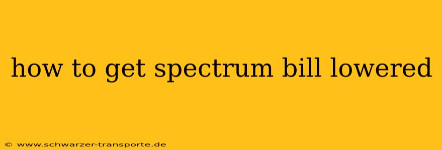 how to get spectrum bill lowered