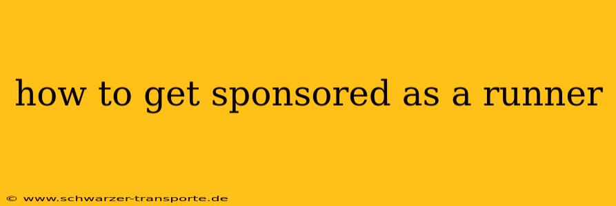 how to get sponsored as a runner