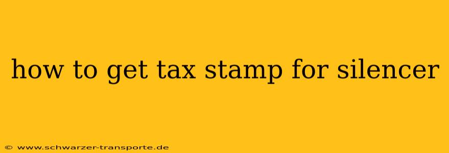 how to get tax stamp for silencer