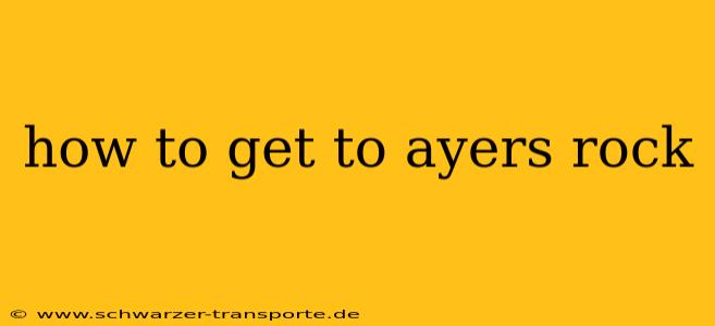 how to get to ayers rock
