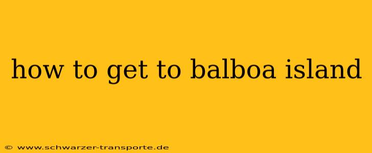how to get to balboa island