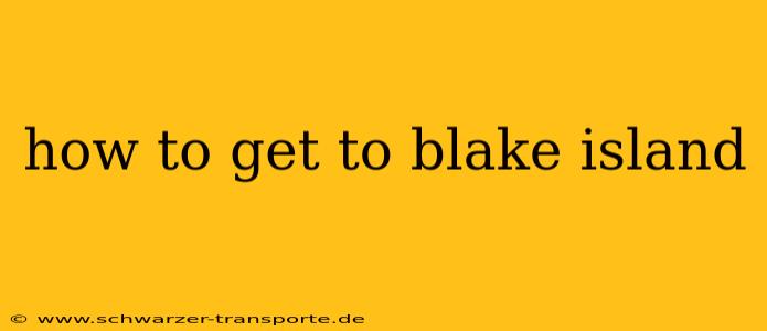 how to get to blake island