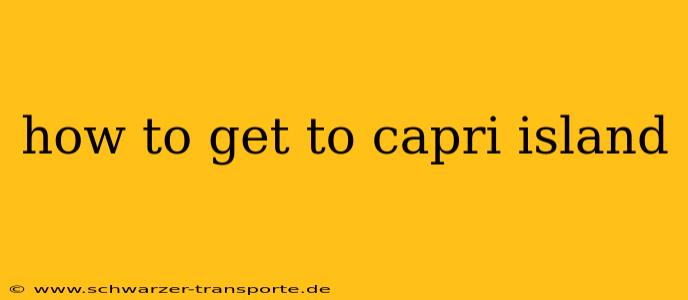 how to get to capri island