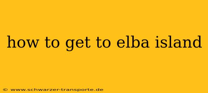 how to get to elba island