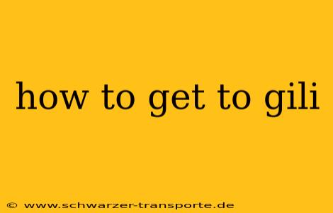how to get to gili