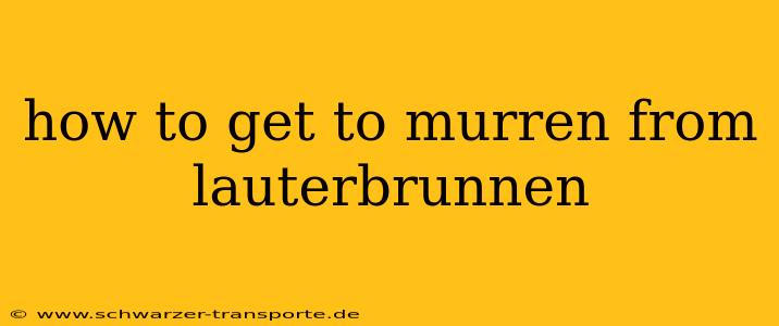how to get to murren from lauterbrunnen