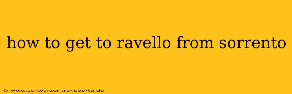 how to get to ravello from sorrento