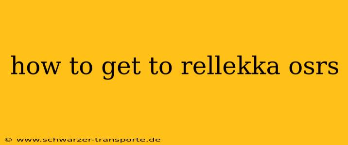 how to get to rellekka osrs