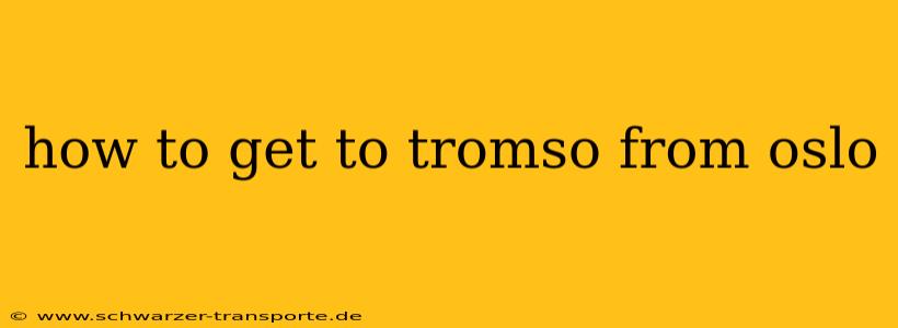 how to get to tromso from oslo
