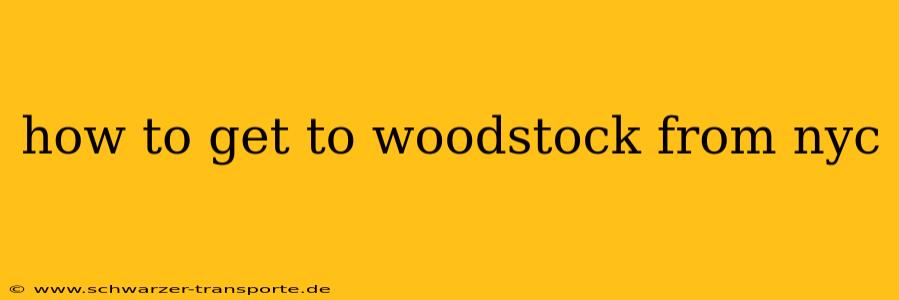 how to get to woodstock from nyc