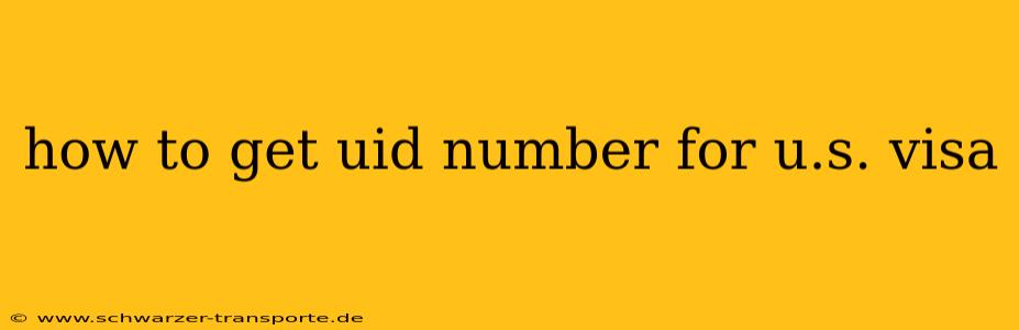 how to get uid number for u.s. visa