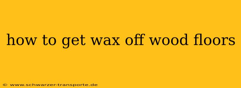 how to get wax off wood floors