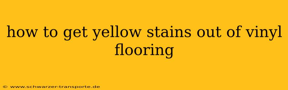 how to get yellow stains out of vinyl flooring