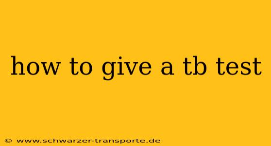 how to give a tb test