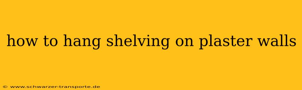 how to hang shelving on plaster walls