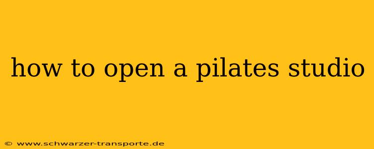 how to open a pilates studio