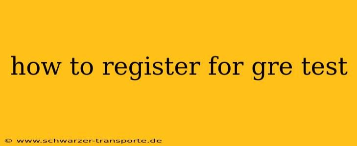 how to register for gre test
