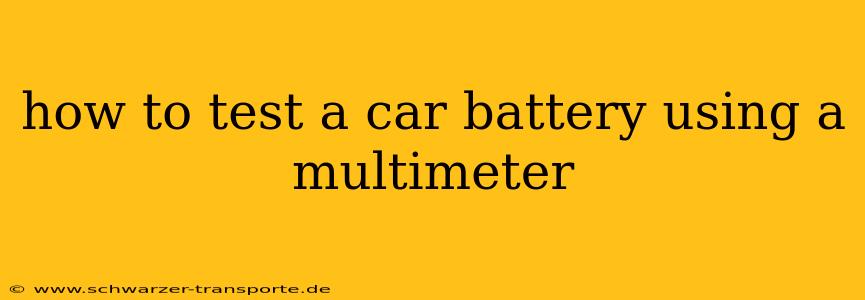 how to test a car battery using a multimeter