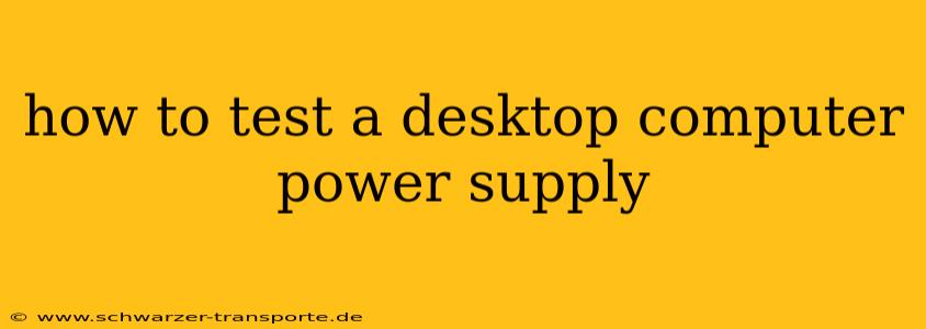 how to test a desktop computer power supply