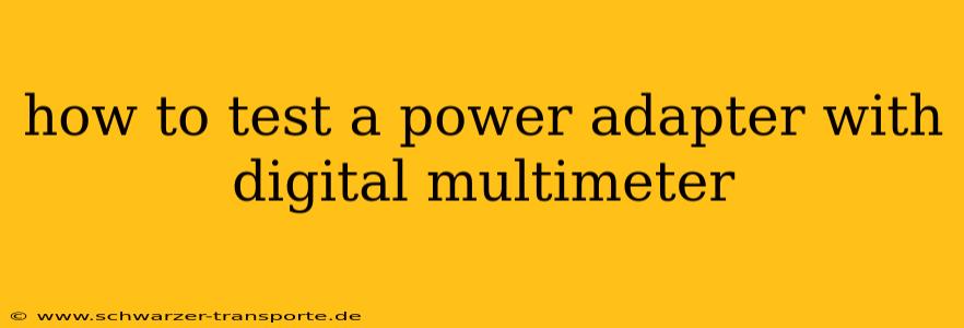 how to test a power adapter with digital multimeter