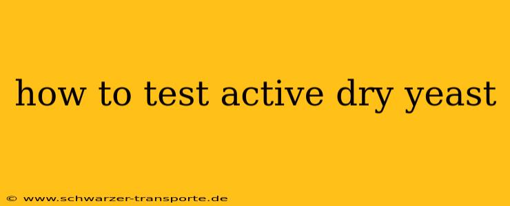 how to test active dry yeast