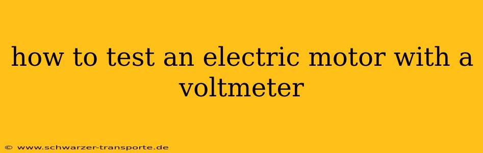 how to test an electric motor with a voltmeter